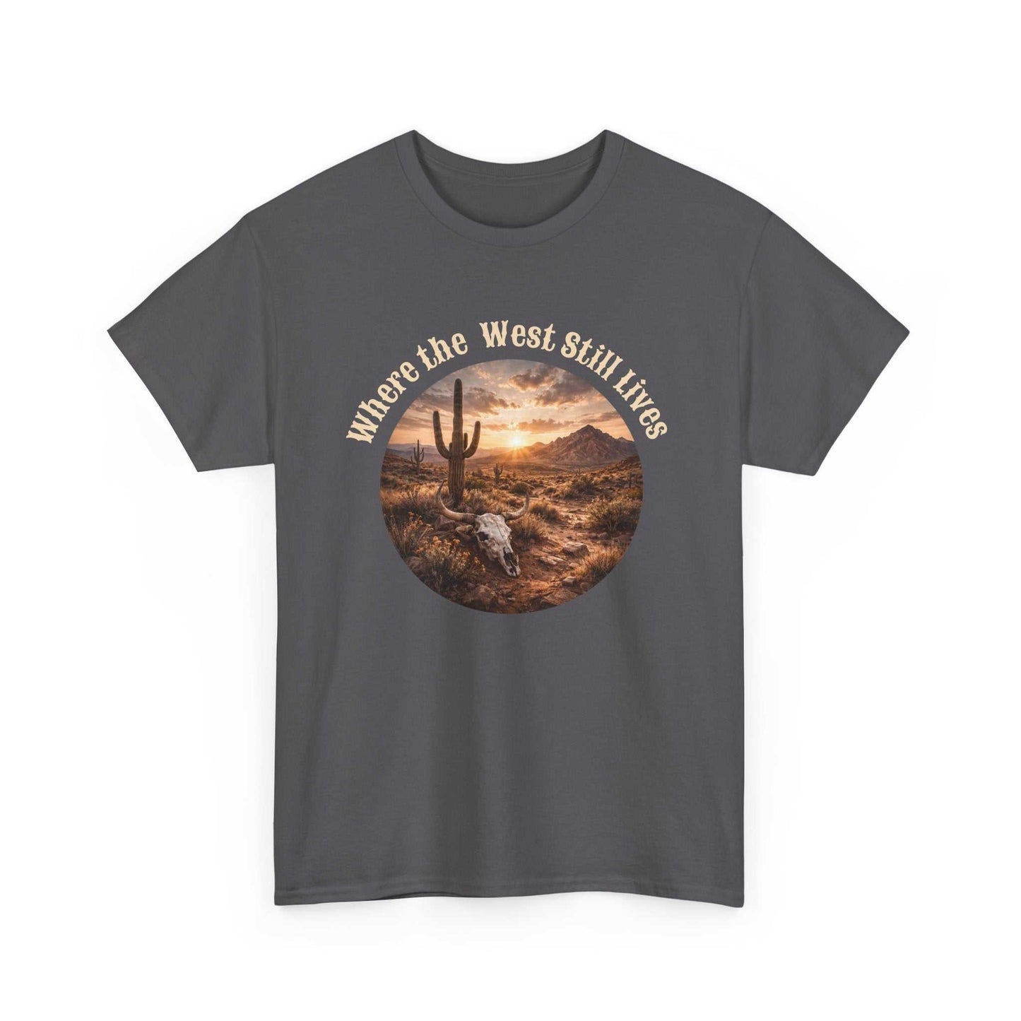 Western Sunset Tee by Big Sky Ranch Co. featuring a desert scene with the phrase "Where the West Still Lives" on a T-shirt.