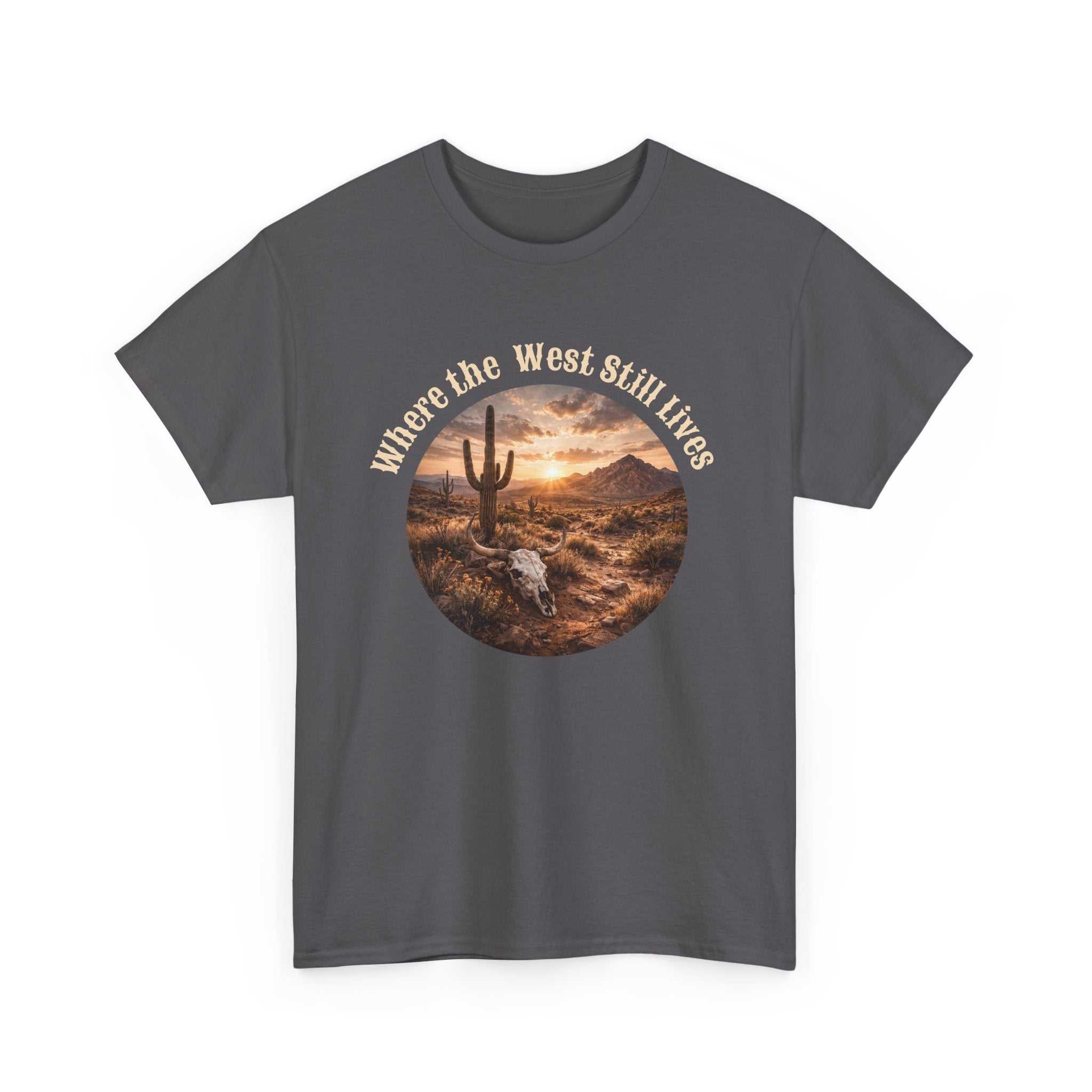 Western Sunset Tee by Big Sky Ranch Co. featuring a desert scene with the phrase "Where the West Still Lives" on a T-shirt.