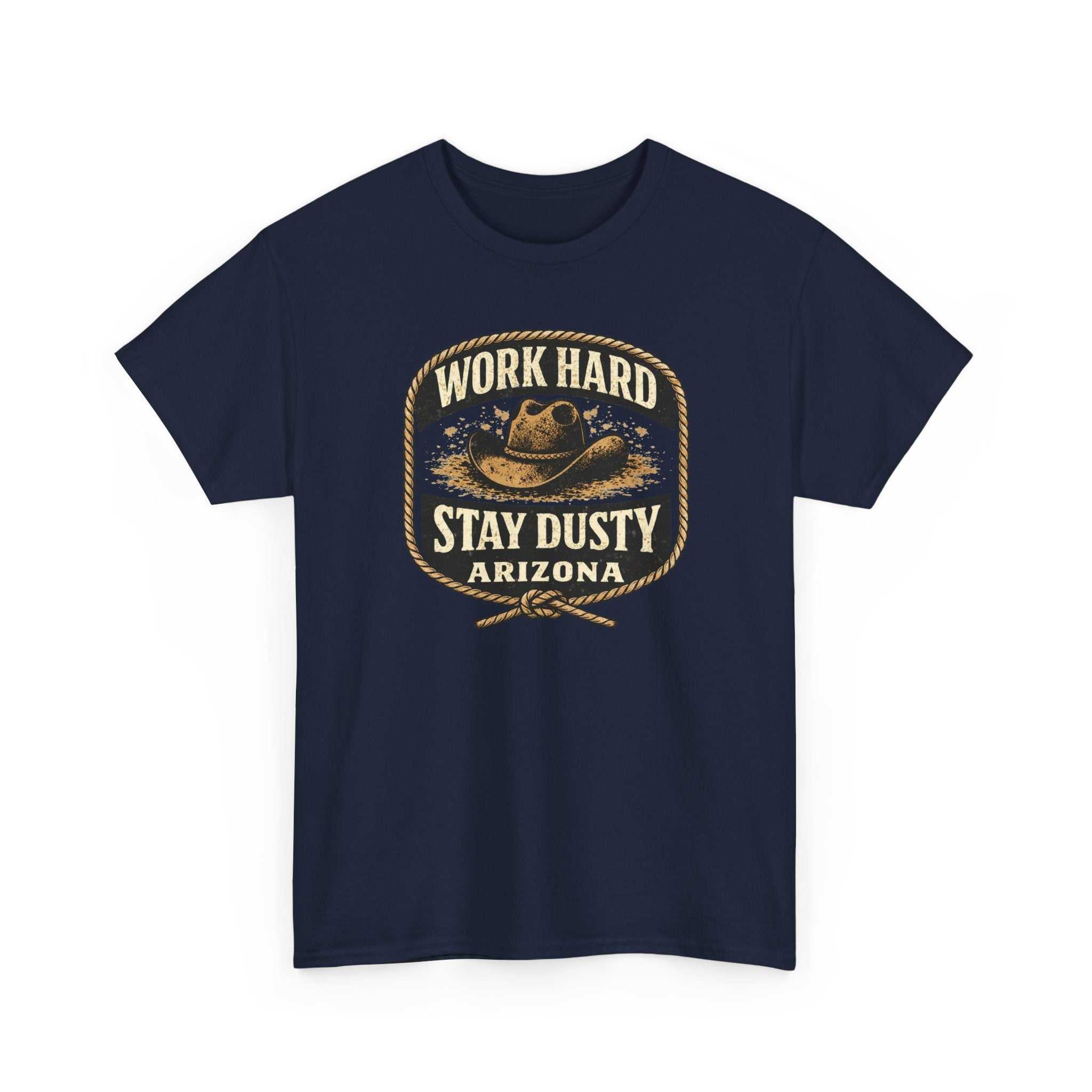 Vintage Arizona Work Hard Stay Dusty T-Shirt by Big Sky Ranch Co., featuring western cowboy design on a casual cotton tee.