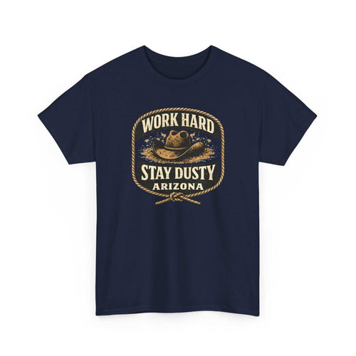 Vintage Arizona Work Hard Stay Dusty T-Shirt by Big Sky Ranch Co., featuring western cowboy design on a casual cotton tee.