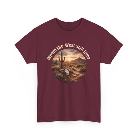 Western Sunset Tee by Big Sky Ranch Co. featuring a desert scene with "Where the West Still Lives" text on a casual T-shirt.