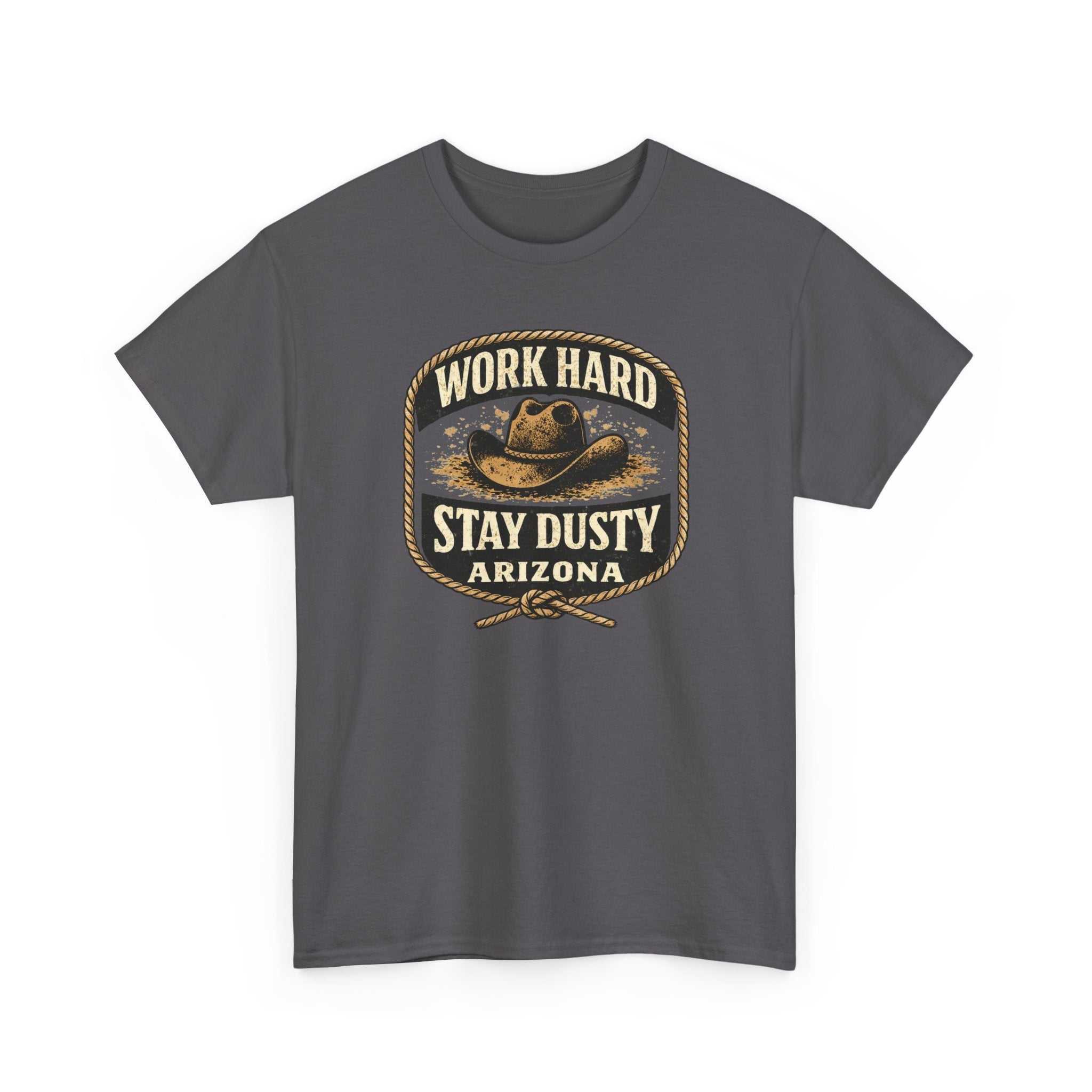Vintage Arizona Work Hard Stay Dusty T-Shirt by Big Sky Ranch Co., featuring a Western cowboy design on a casual cotton tee.