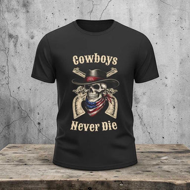 Cowboys Never Die T-shirt featuring a Western skull cowboy graphic with bold rugged lettering, outlaw attitude, and a distressed vintage frontier style