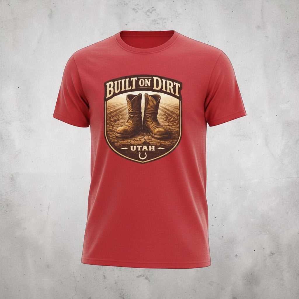 Built on Dirt Utah T-Shirt by Big Sky Ranch Co. featuring vintage western boots and outdoor theme in a casual T-shirt design.